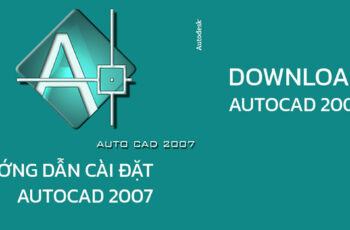 Download Autocad 2007 crack mới nhất 2023