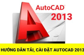 Download Autocad 2013 full crack 64 bit mới nhất
